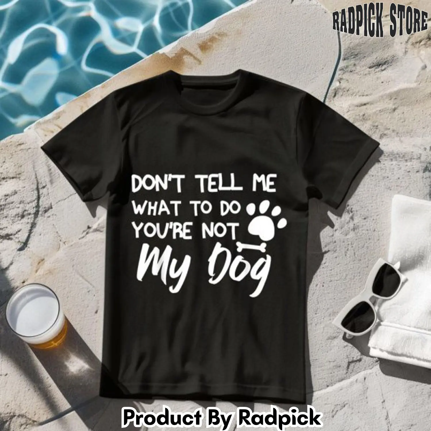 Dont tell me what to do youre not my dog tshirt rp2556295